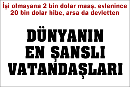 Dünyanın en şanslı vatandaşları
