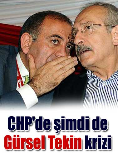 CHP'de şimdi de Gürsel Tekin krizi