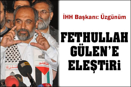 İHH Başkanı'ndan Gülen'e yanıt