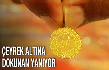 Çeyrek altın dokunanı yakıyor