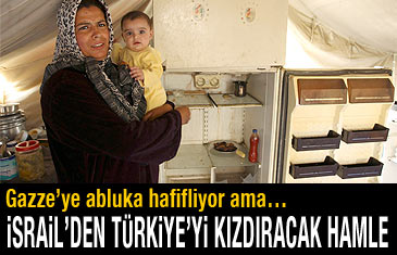 İsrail'den Türkiye'yi kızdıracak hamle