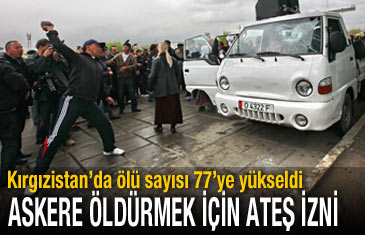 Ölü sayısı 77'ye yükselen Kırgızistan'da askere vur emri verildi