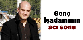 Genç işadamı kavgada vurularak öldü