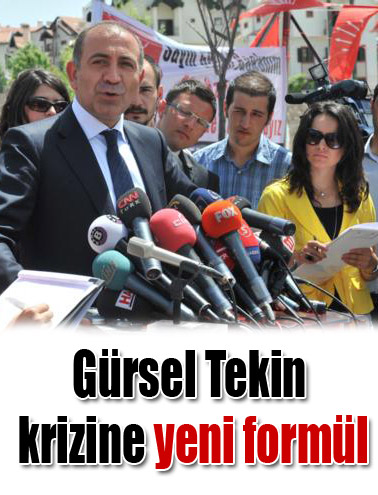 Gürsel Tekin krizi için yeni formüller