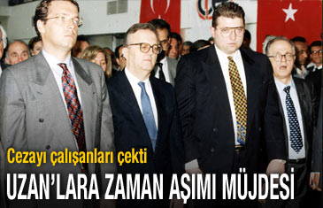Uzan'lara zaman aşımı müjdesi