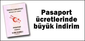 Pasaport ücretlerinde büyük indirim