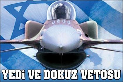 İsrail'e 7 ve 9 vetosu