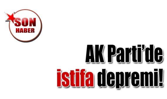 AK Parti'de sürpriz istifa
