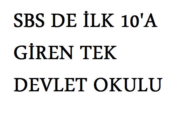 SBS'de ilk 10'a giren tek Devlet okulu