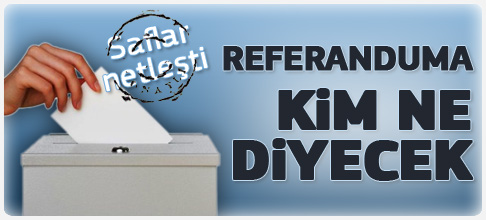 Referandumda saflar netleşti
