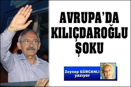 Avrupa'da Kılıçdaroğlu şoku