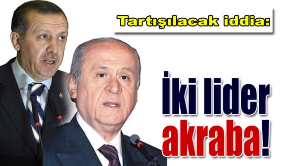 Tarihçi Yurtsever'e göre Erdoğan ile Bahçeli akrabaymış