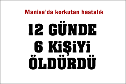 Manisada korkutan hastalık