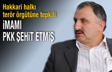 İmamı PKK şehit etmiş