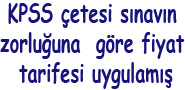KPSS çetesi sınavın zorluğuna göre fiyat tarifesi uygulamış