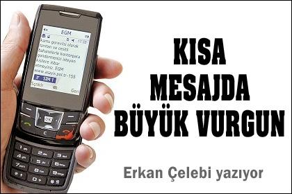 Kısa mesajla büyük vurgun