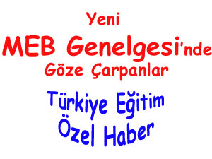 Yeni MEB Genelgesi'nde Göze Çarpanlar!