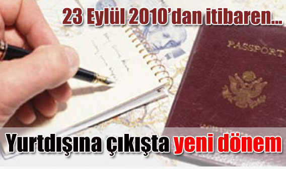 Yurtdışına çıkışta yeni dönem
