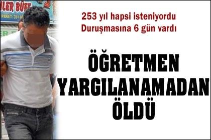 Tacizden tutuklu öğretmen öldü