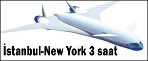 İstanbul-New York 3 saate inecek