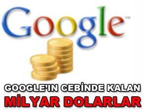 Google'un cebinde kalan milyar dolarlar...
