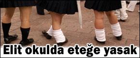 Elit okulda etek yasağı getirildi