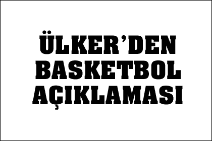 Ülker basketboldan çekilmeyecek