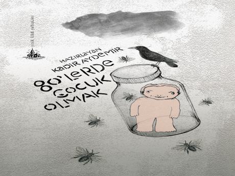 "80'lerde Çocuk Olmak" kitap oldu