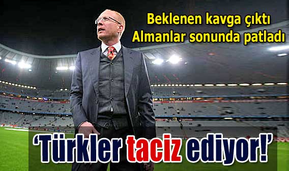 "Türkler taciz ediyor!"