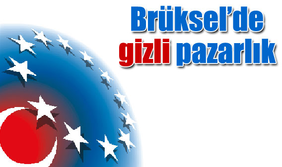 Brüksel'de gizli pazarlık
