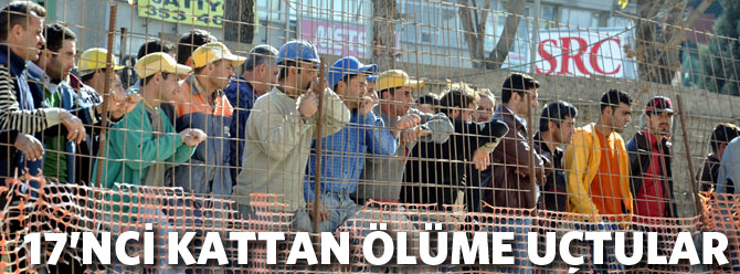 17'nci kattan ölüme uçtular