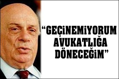 Denktaş: "Geçinemiyorum, avukatlığa dönebilirim"