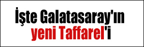 İşte G.Saray'ın yeni Taffarel'i