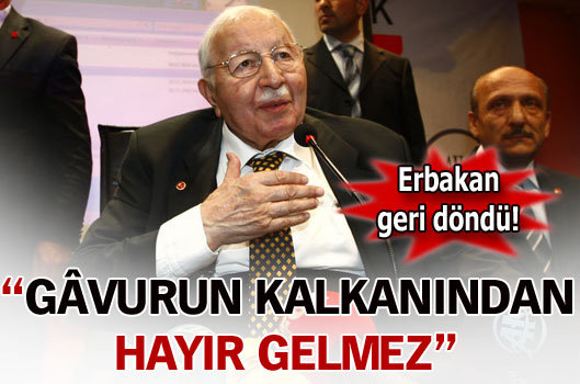 "Gâvurun kalkanından hayır gelmez"