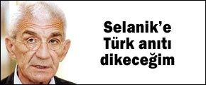 Selanike Türk anıtı dikeceğim