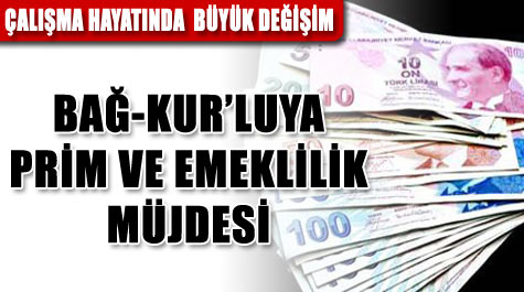 Bağ-Kur'luya prim ve emeklilik müjdesi
