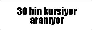 30 bin kursiyer aranıyor