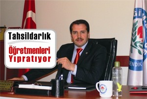 Tahsildarlık Öğretmenleri Yıpratıyor