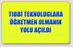 Tıbbi Teknologlar Öğretmen Olabilecek