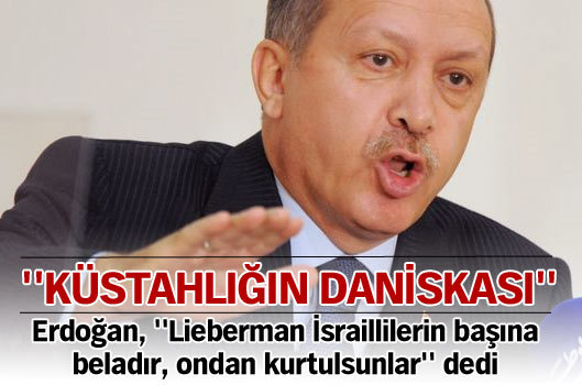 ''Lieberman İsraillilerin başına beladır, ondan kurtulsunlar''