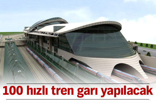 100 hızlı tren garı yapılacak