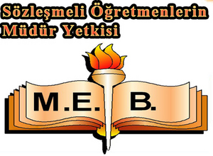 Sözleşmeli Öğretmenlerin Müdür Yetkisi