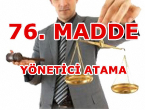 76. MADDE ATAMALARINDA BİR YENİ KARAR