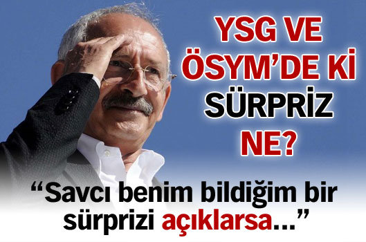 "Savcı benim bildiğim bir sürprizi açıklarsa..."