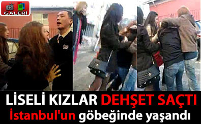 Liseli kızlar dehşet saçtı