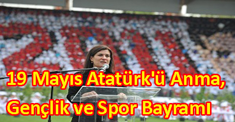 19 Mayıs Atatürk'ü Anma, Gençlik ve Spor Bayramı