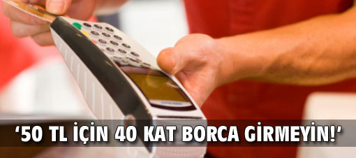 Bankaların tüketiciye '1'e 40' tuzağı