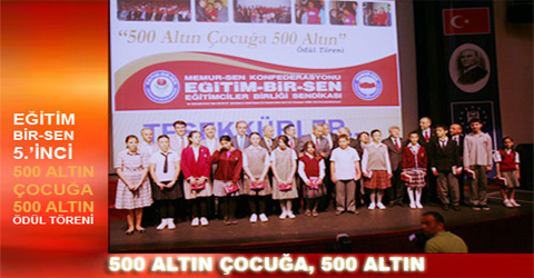 500 ALTIN ÇOCUĞA, 500 ALTIN