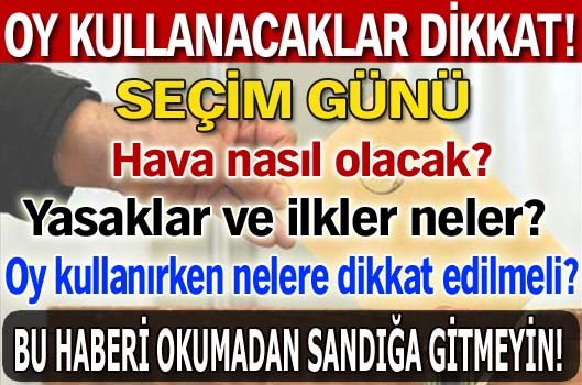 Oy kullanacaklar dikkat!