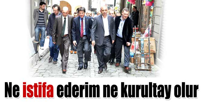 Ne istifa ederim ne kurultay olur